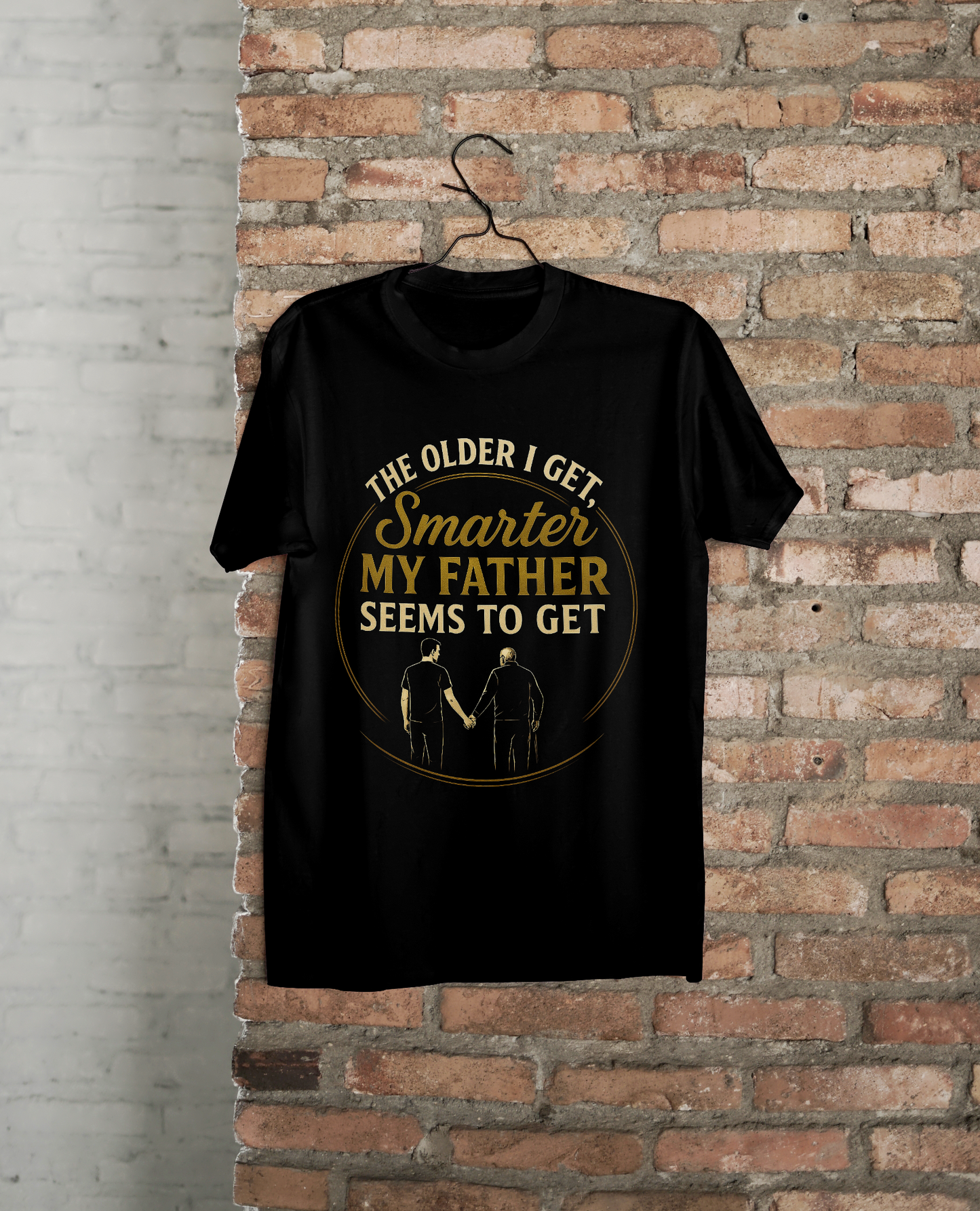 The Older I Get, The Smarter My Father Seems to Get – Premium Black T-Shirt