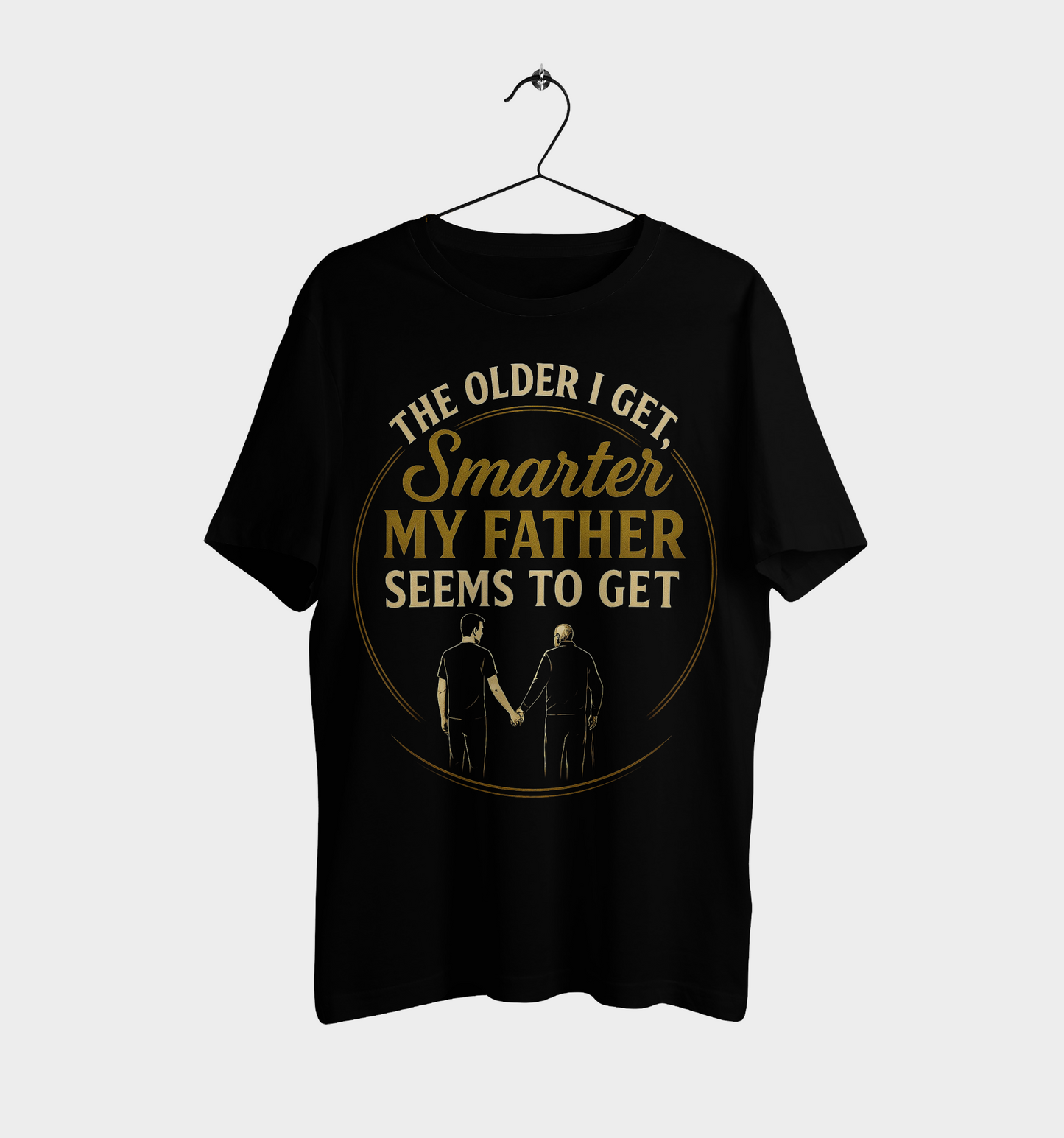 The Older I Get, The Smarter My Father Seems to Get – Premium Black T-Shirt