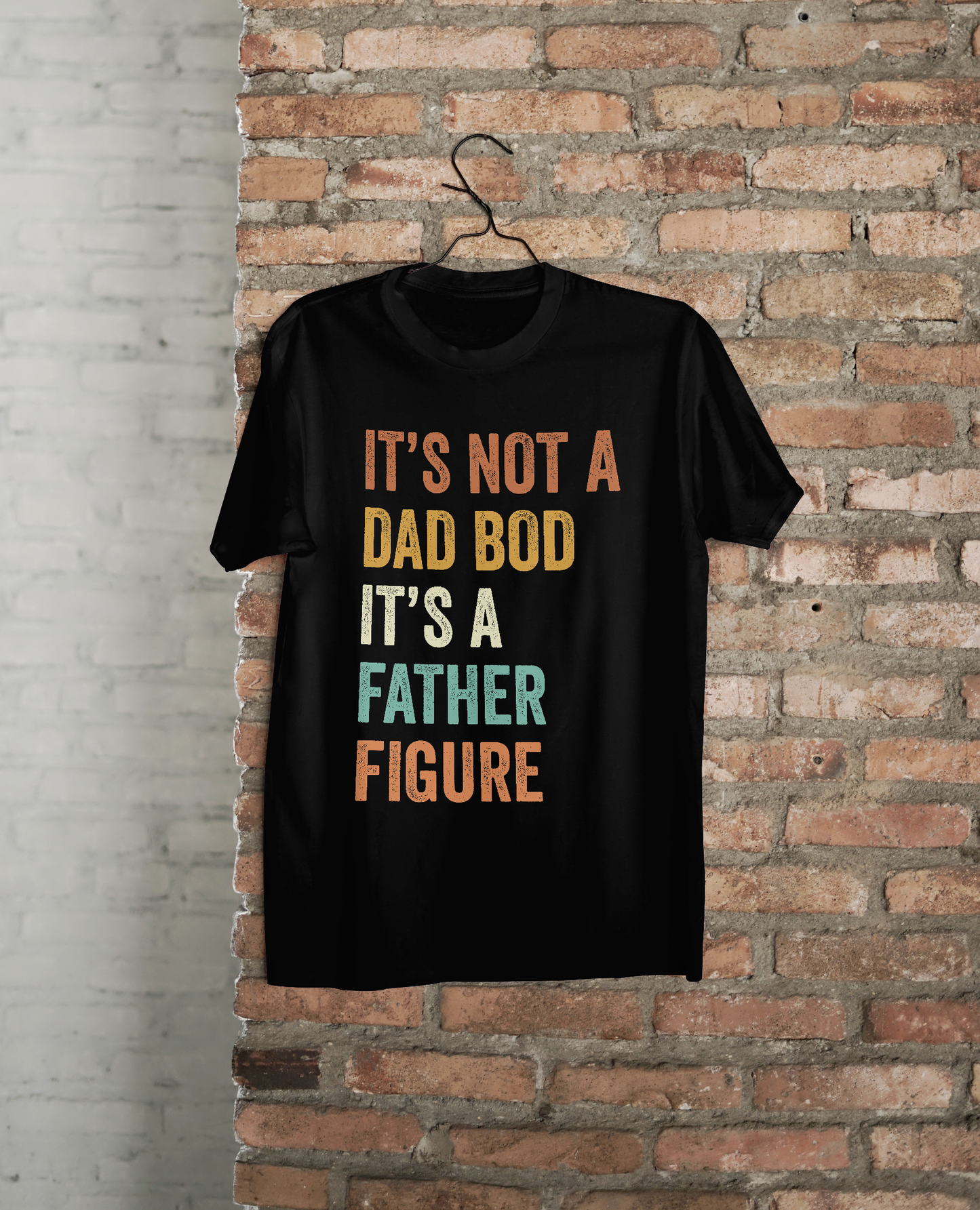 “It’s Not a Dad Bod, It’s a Father Figure” – Fun Father’s Day T-shirt