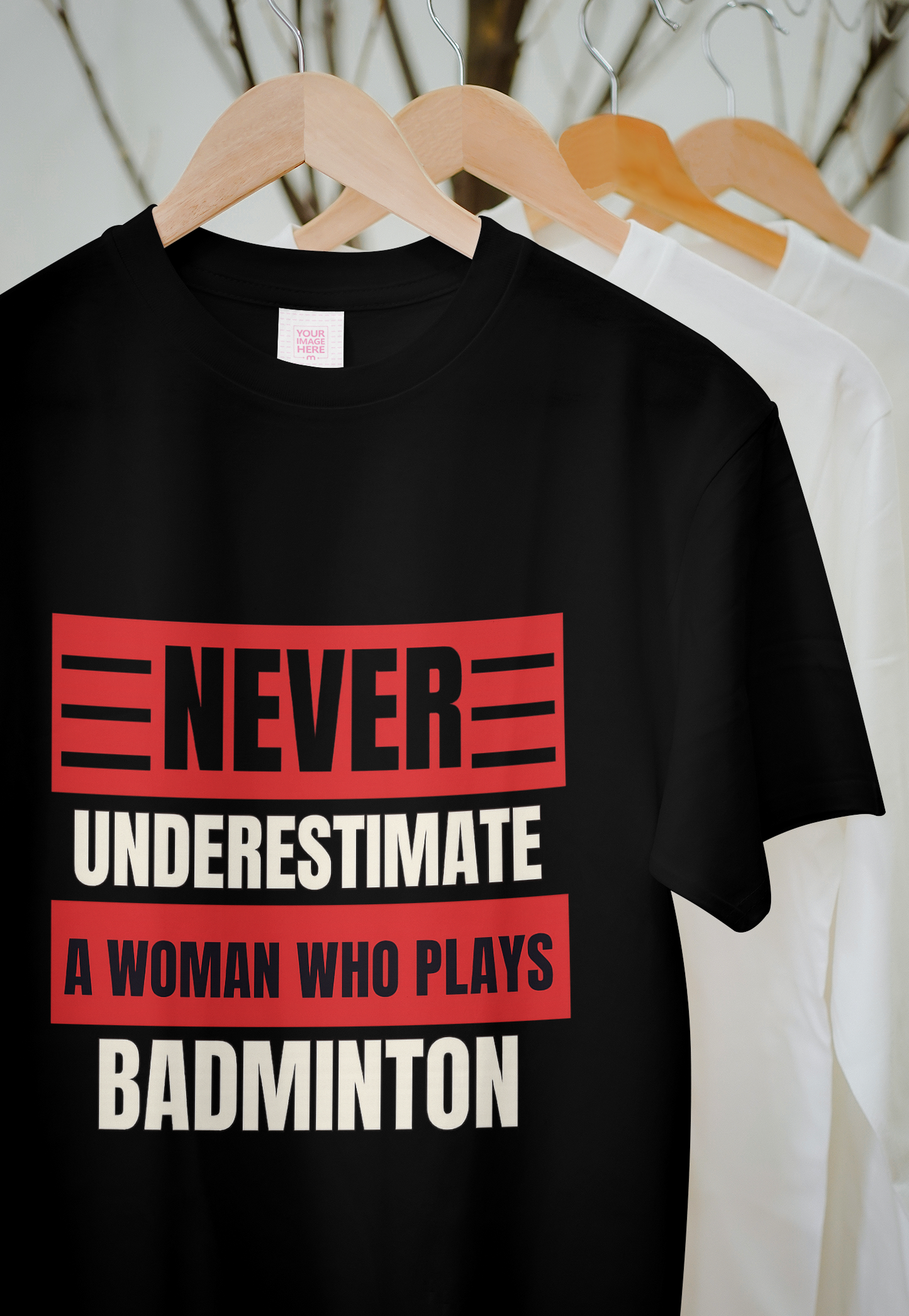 Never Underestimate a Woman Who Plays Badminton – Bold Statement T-Shirt