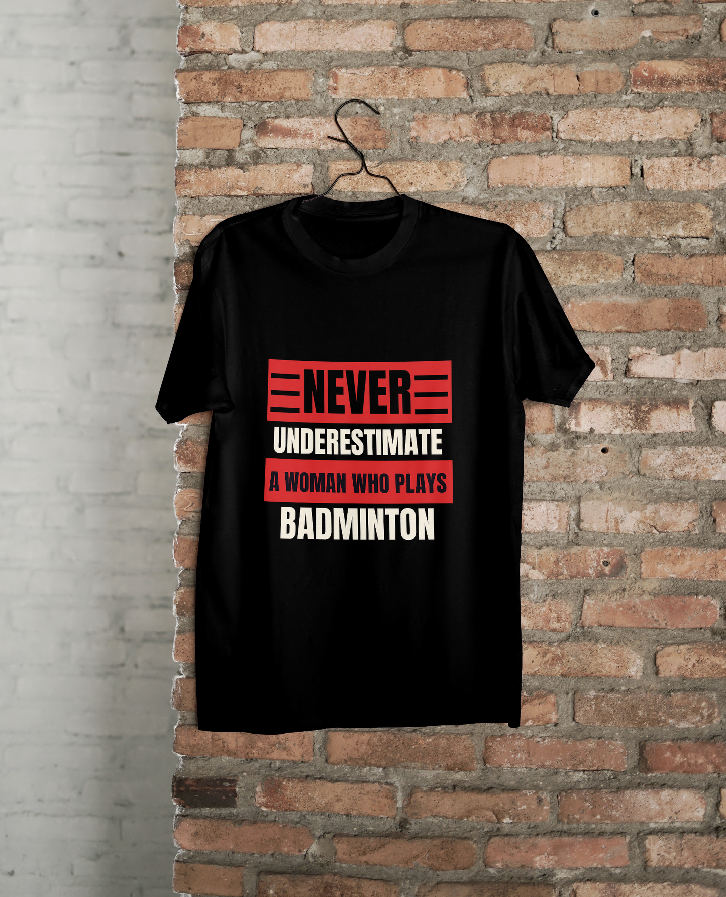 Never Underestimate a Woman Who Plays Badminton – Bold Statement T-Shirt